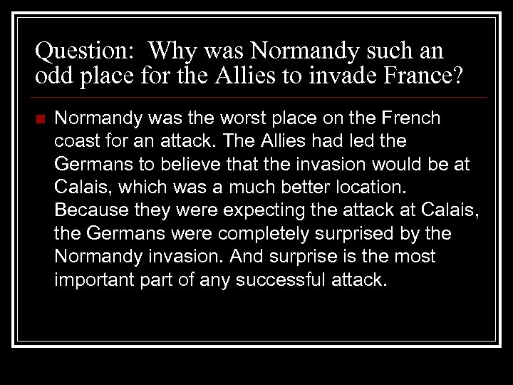 Question: Why was Normandy such an odd place for the Allies to invade France?