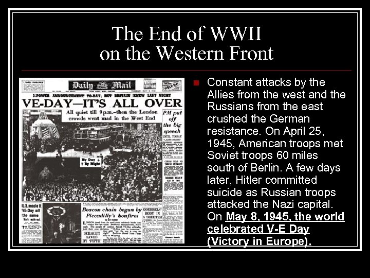 The End of WWII on the Western Front n Constant attacks by the Allies