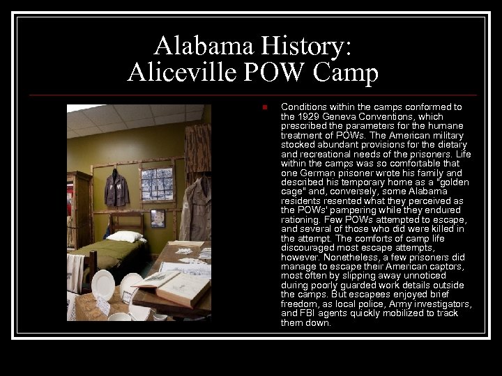 Alabama History: Aliceville POW Camp n Conditions within the camps conformed to the 1929