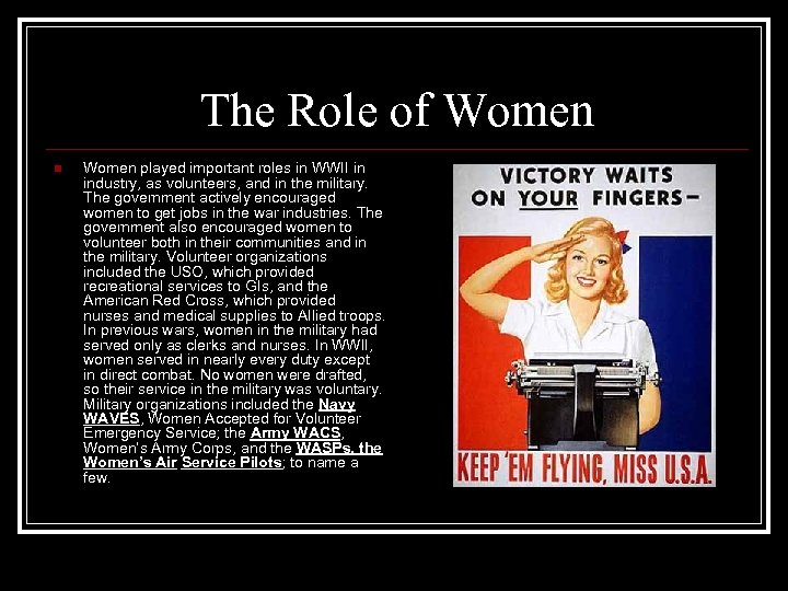 The Role of Women n Women played important roles in WWII in industry, as
