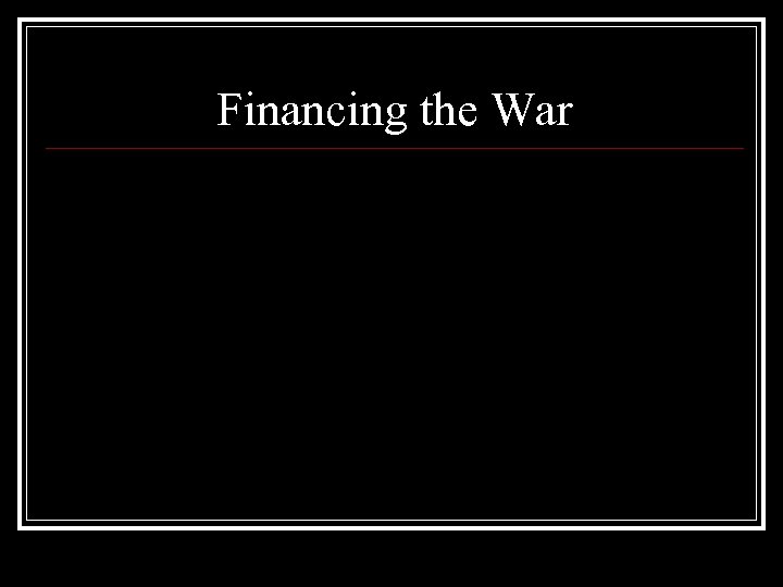 Financing the War 