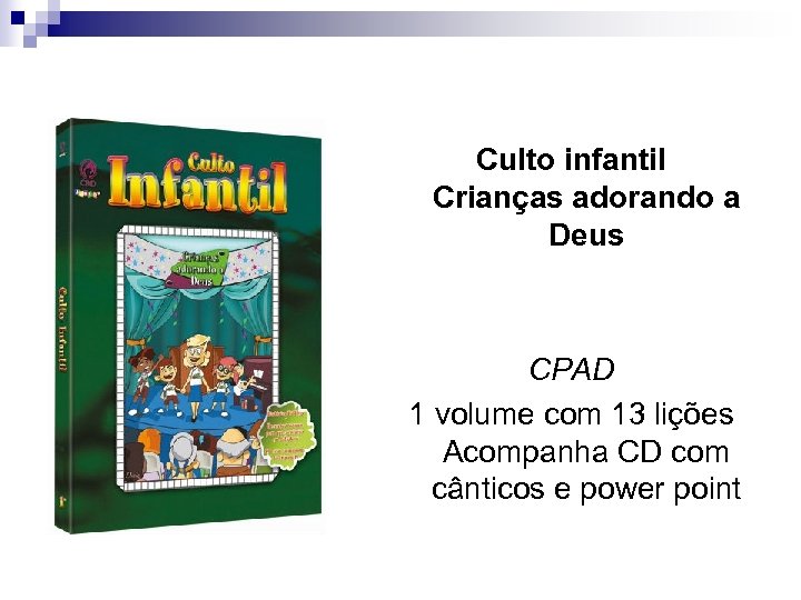 Culto infantil Crianças adorando a Deus CPAD 1 volume com 13 lições Acompanha CD