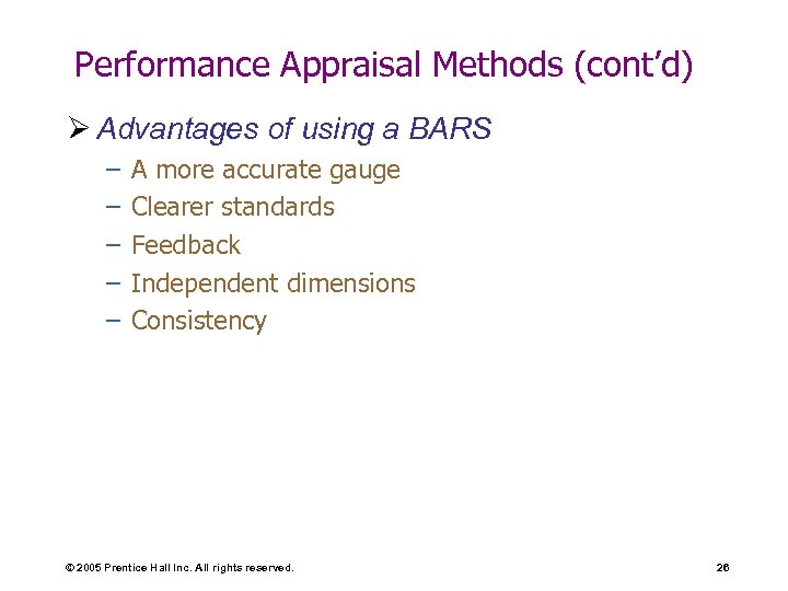 Performance Appraisal Methods (cont’d) Ø Advantages of using a BARS – – – A