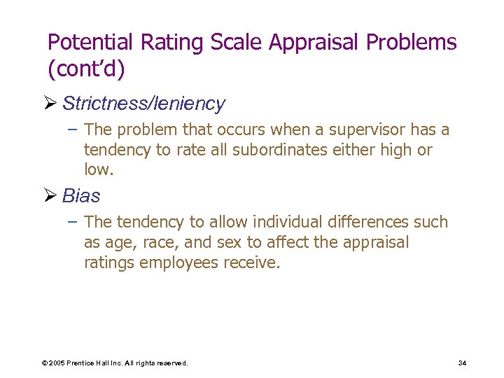 Potential Rating Scale Appraisal Problems (cont’d) Ø Strictness/leniency – The problem that occurs when