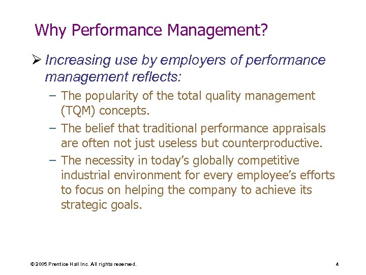 Why Performance Management? Ø Increasing use by employers of performance management reflects: – The