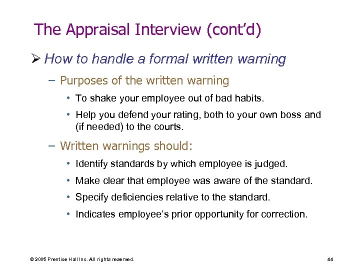 The Appraisal Interview (cont’d) Ø How to handle a formal written warning – Purposes