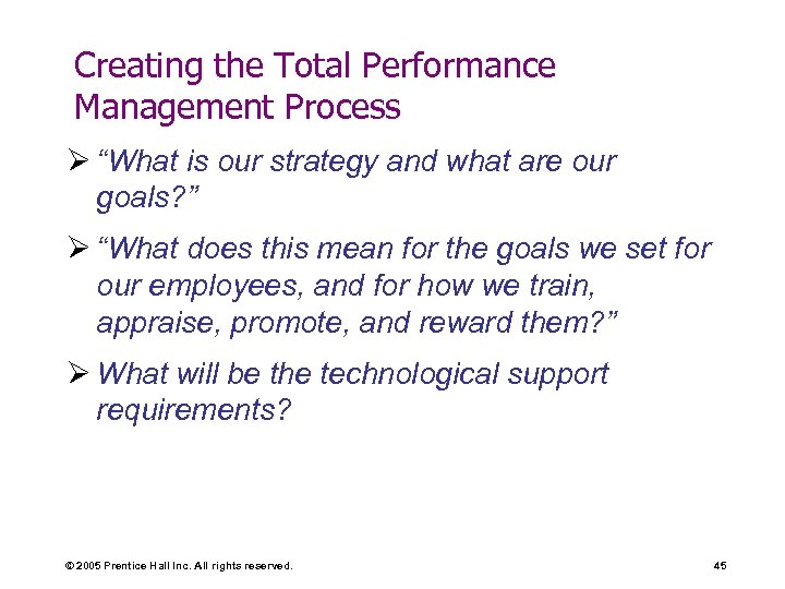 Creating the Total Performance Management Process Ø “What is our strategy and what are