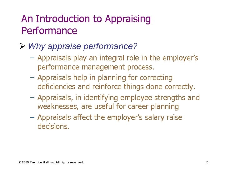 An Introduction to Appraising Performance Ø Why appraise performance? – Appraisals play an integral