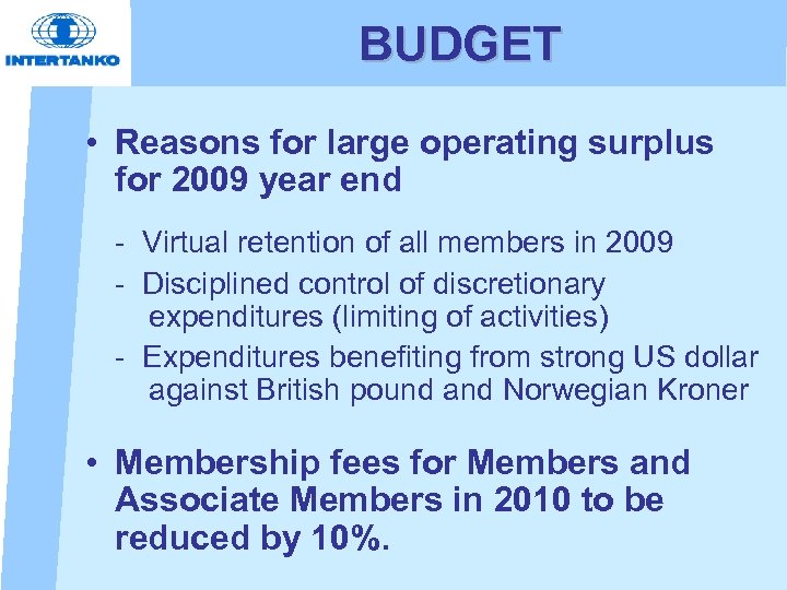 BUDGET • Reasons for large operating surplus for 2009 year end - Virtual retention