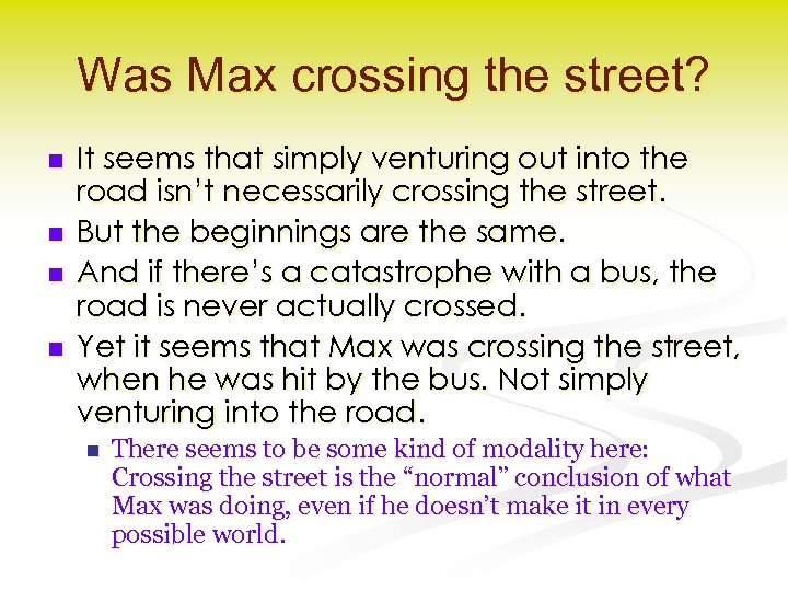 Was Max crossing the street? n n It seems that simply venturing out into