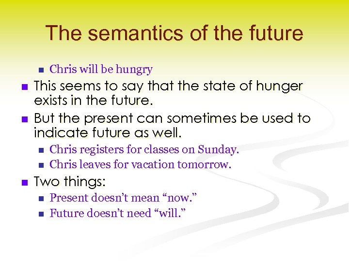 The semantics of the future n n n This seems to say that the