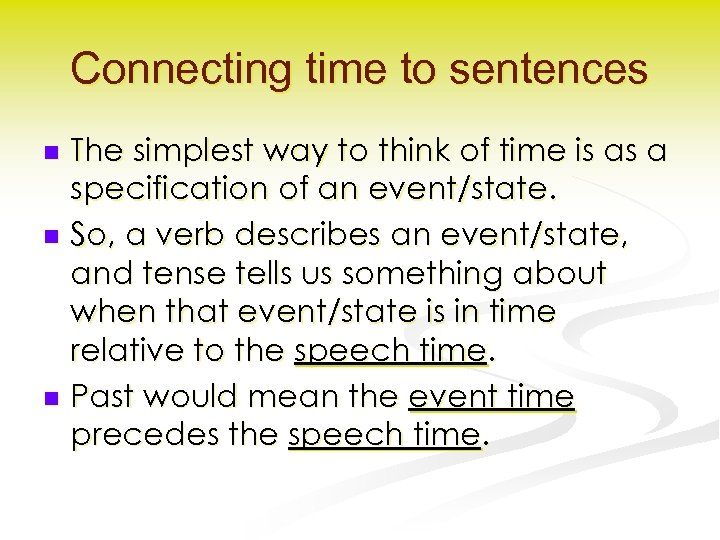 Connecting time to sentences The simplest way to think of time is as a
