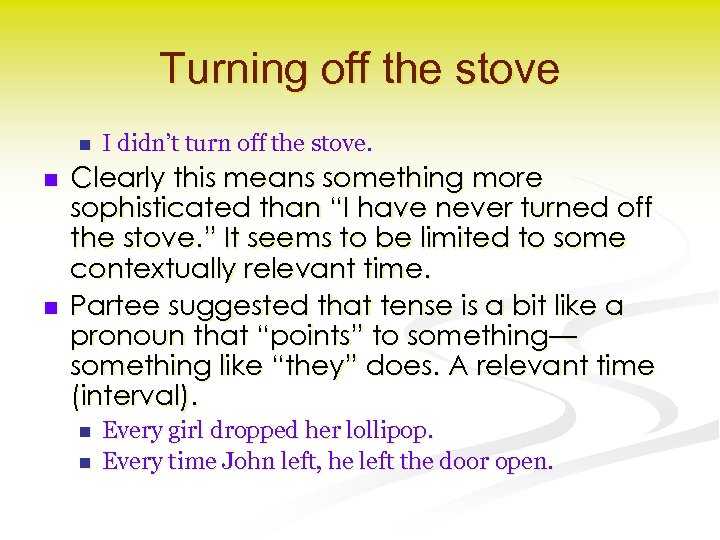 Turning off the stove n n n I didn’t turn off the stove. Clearly