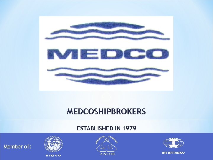 MEDCOSHIPBROKERS ESTABLISHED IN 1979 Member of: 