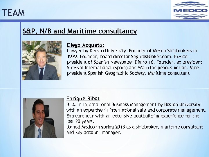 TEAM S&P, N/B and Maritime consultancy Diego Azqueta: Lawyer by Deusto University. Founder of