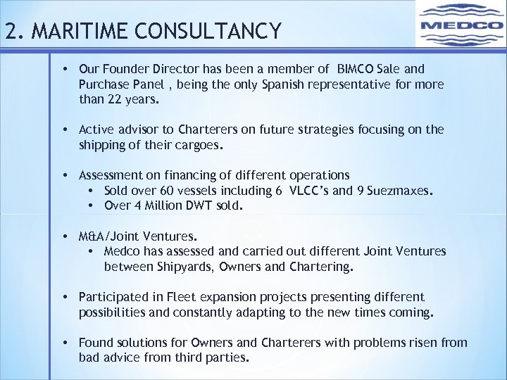2. MARITIME CONSULTANCY • Our Founder Director has been a member of BIMCO Sale