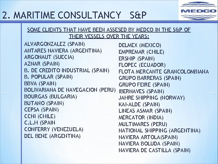 2. MARITIME CONSULTANCY S&P SOME CLIENTS THAT HAVE BEEN ASSESED BY MEDCO IN THE