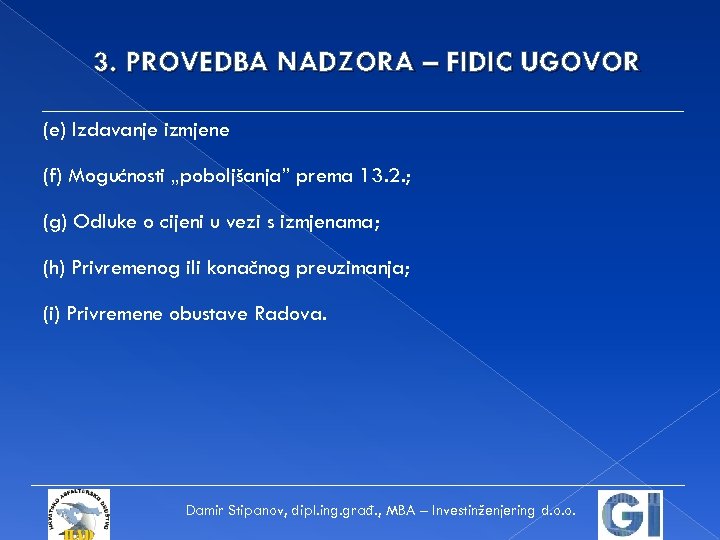 3. PROVEDBA NADZORA – FIDIC UGOVOR (e) Izdavanje izmjene (f) Mogućnosti „poboljšanja” prema 13.