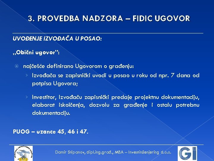 3. PROVEDBA NADZORA – FIDIC UGOVOR UVOĐENJE IZVOĐAČA U POSAO: „Obični ugovor”: najčešće definirano