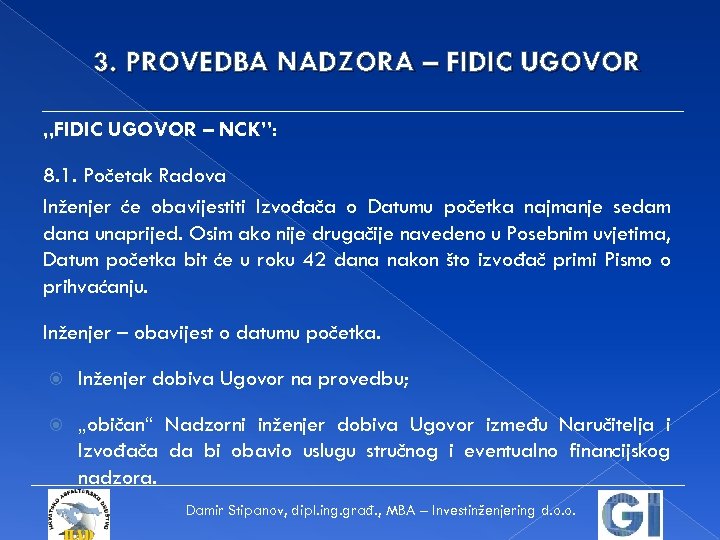 3. PROVEDBA NADZORA – FIDIC UGOVOR „FIDIC UGOVOR – NCK”: 8. 1. Početak Radova