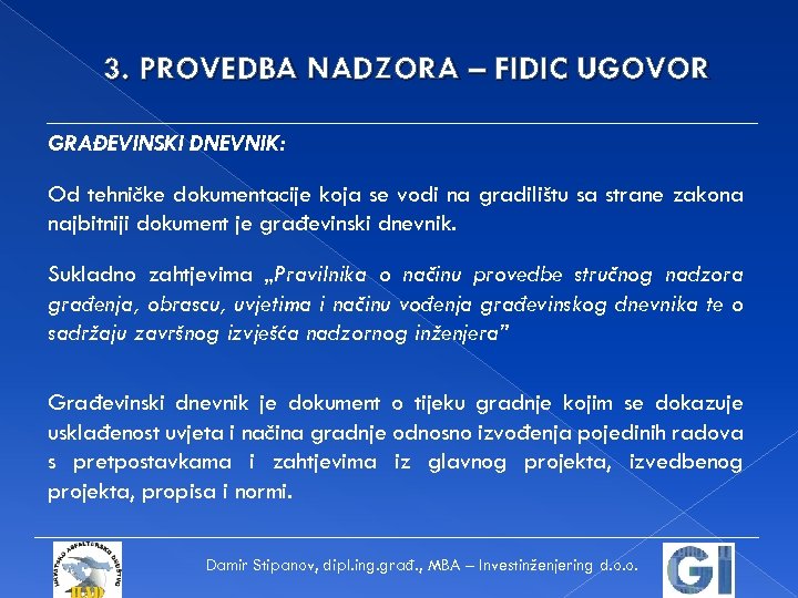 3. PROVEDBA NADZORA – FIDIC UGOVOR GRAĐEVINSKI DNEVNIK: Od tehničke dokumentacije koja se vodi