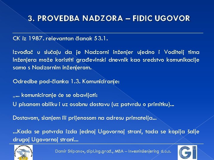 3. PROVEDBA NADZORA – FIDIC UGOVOR CK iz 1987. relevantan članak 53. 1. Izvođač