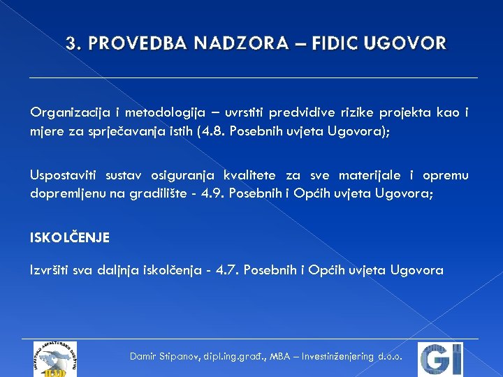 3. PROVEDBA NADZORA – FIDIC UGOVOR Organizacija i metodologija – uvrstiti predvidive rizike projekta