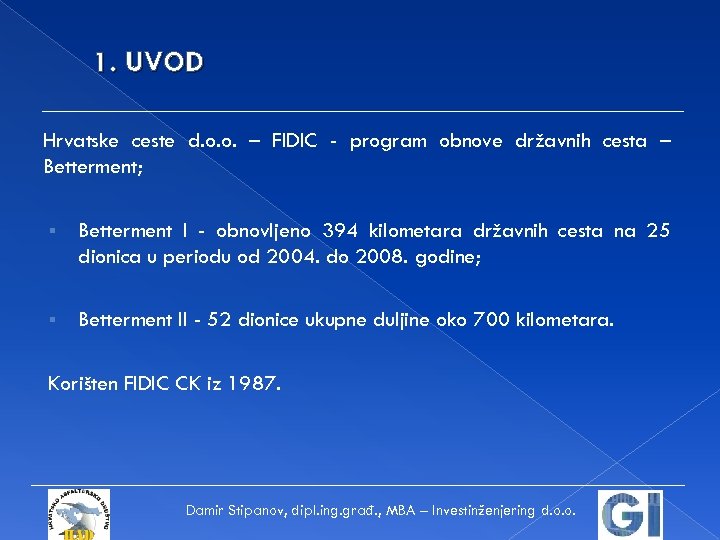 1. UVOD Hrvatske ceste d. o. o. – FIDIC - program obnove državnih cesta
