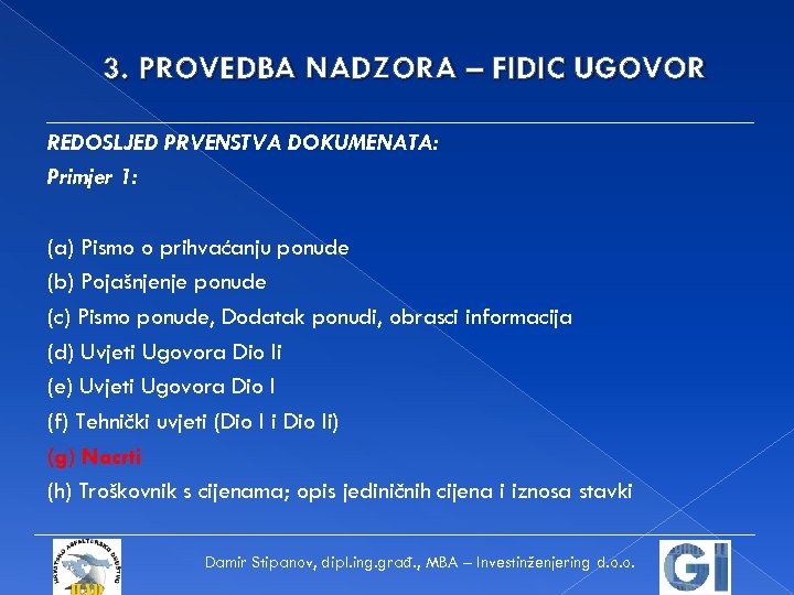 3. PROVEDBA NADZORA – FIDIC UGOVOR REDOSLJED PRVENSTVA DOKUMENATA: Primjer 1: (a) Pismo o