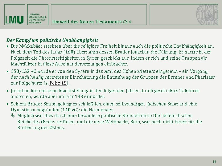 Umwelt des Neuen Testaments § 3, 4 Der Kampf um politische Unabhängigkeit • Die