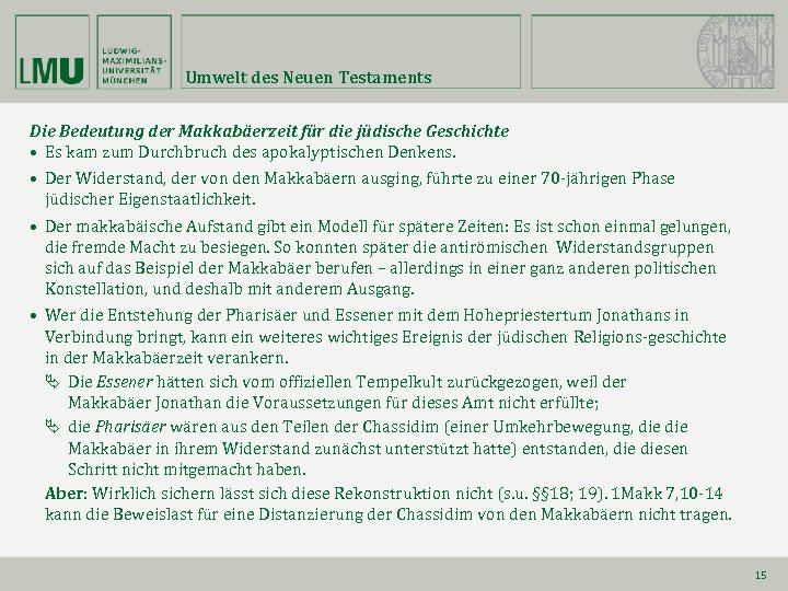 Umwelt des Neuen Testaments Die Bedeutung der Makkabäerzeit für die jüdische Geschichte • Es