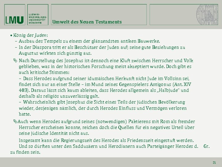 Umwelt des Neuen Testaments • König der Juden: – Ausbau des Tempels zu einem