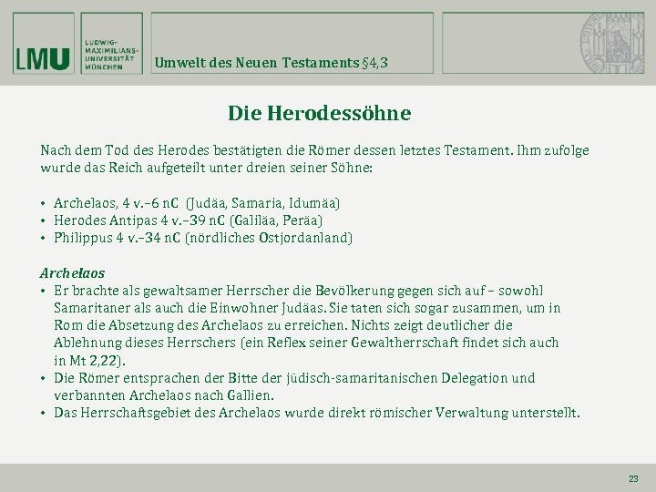 Umwelt des Neuen Testaments § 4, 3 Die Herodessöhne Nach dem Tod des Herodes