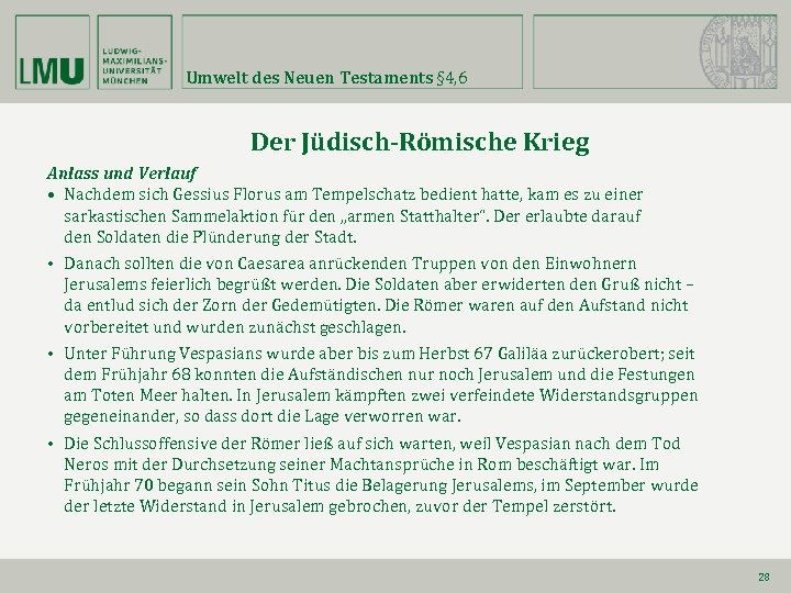 Umwelt des Neuen Testaments § 4, 6 Der Jüdisch-Römische Krieg Anlass und Verlauf •