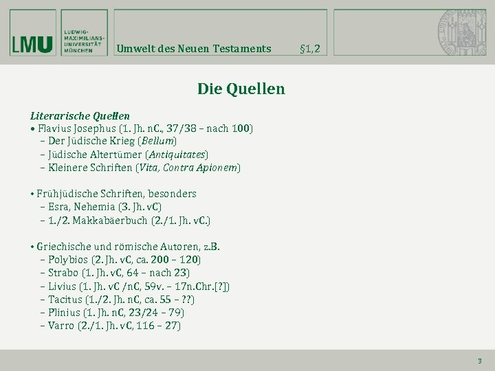 Umwelt des Neuen Testaments § 1, 2 Die Quellen Literarische Quellen • Flavius Josephus