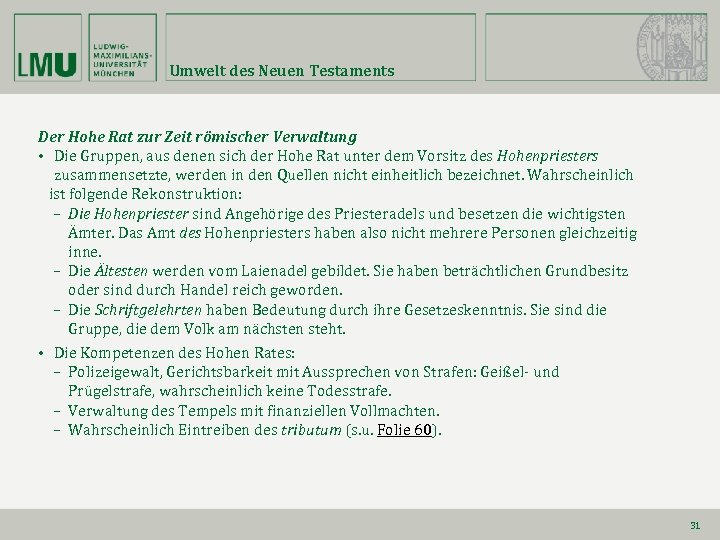 Umwelt des Neuen Testaments Der Hohe Rat zur Zeit römischer Verwaltung • Die Gruppen,