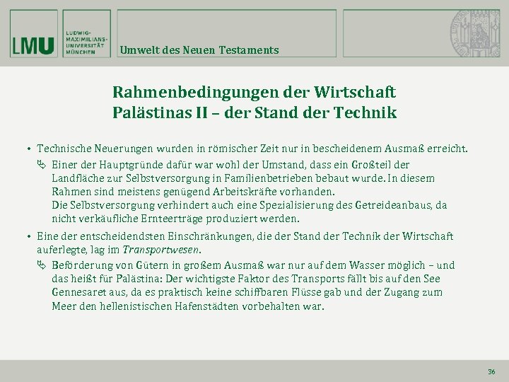 Umwelt des Neuen Testaments Rahmenbedingungen der Wirtschaft Palästinas II – der Stand der Technik