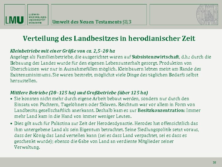 Umwelt des Neuen Testaments § 8, 3 Verteilung des Landbesitzes in herodianischer Zeit Kleinbetriebe