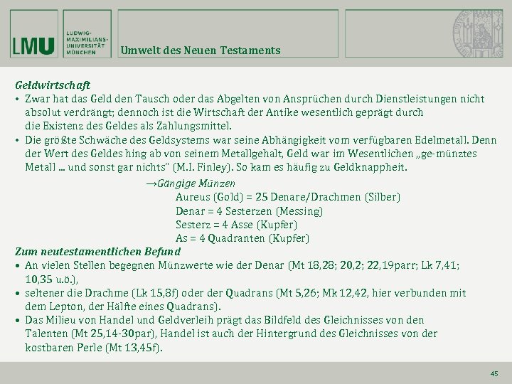 Umwelt des Neuen Testaments Geldwirtschaft • Zwar hat das Geld den Tausch oder das