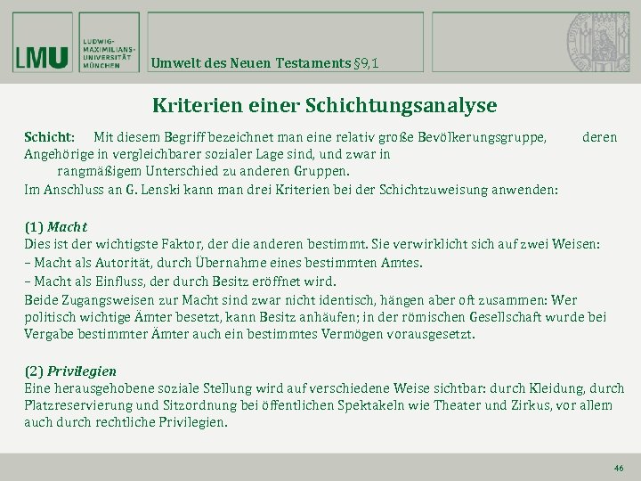 Umwelt des Neuen Testaments § 9, 1 Kriterien einer Schichtungsanalyse Schicht: Mit diesem Begriff