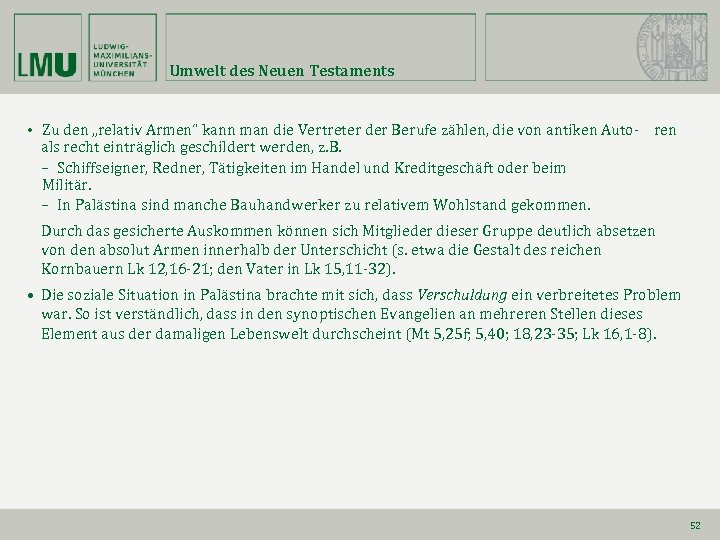 Umwelt des Neuen Testaments • Zu den „relativ Armen“ kann man die Vertreter der