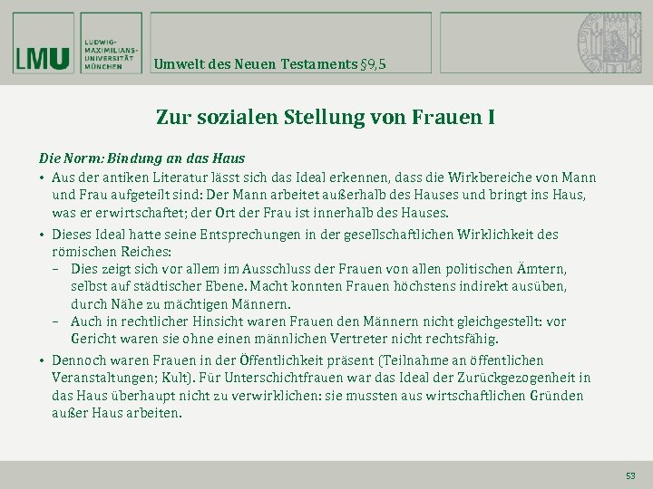 Umwelt des Neuen Testaments § 9, 5 Zur sozialen Stellung von Frauen I Die