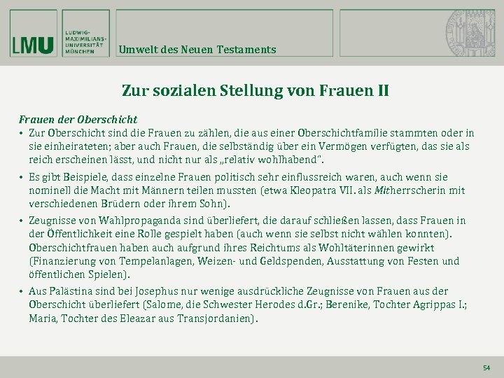 Umwelt des Neuen Testaments Zur sozialen Stellung von Frauen II Frauen der Oberschicht •