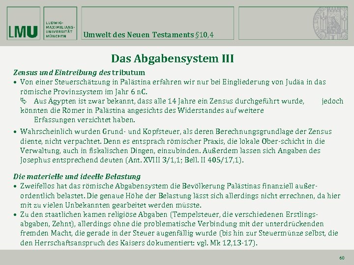 Umwelt des Neuen Testaments § 10, 4 Das Abgabensystem III Zensus und Eintreibung des