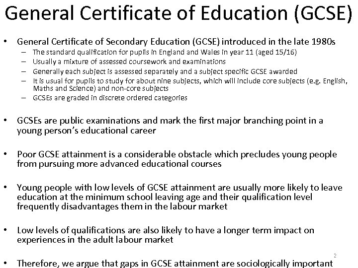 General Certificate of Education (GCSE) • General Certificate of Secondary Education (GCSE) introduced in
