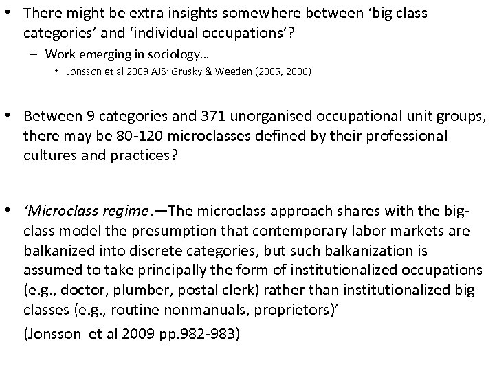  • There might be extra insights somewhere between ‘big class categories’ and ‘individual