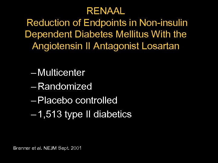 RENAAL Reduction of Endpoints in Non-insulin Dependent Diabetes Mellitus With the Angiotensin II Antagonist