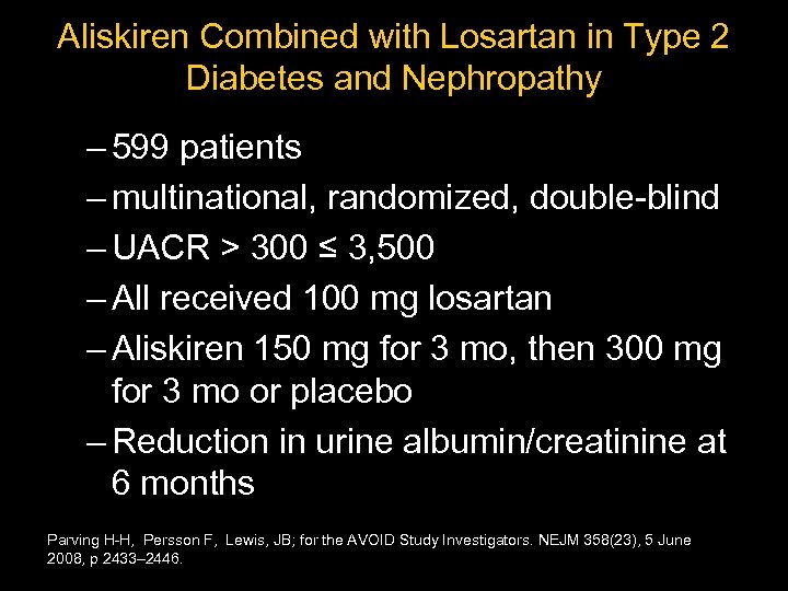Aliskiren Combined with Losartan in Type 2 Diabetes and Nephropathy – 599 patients –