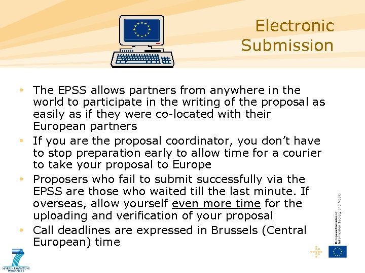 Electronic Submission • The EPSS allows partners from anywhere in the world to participate