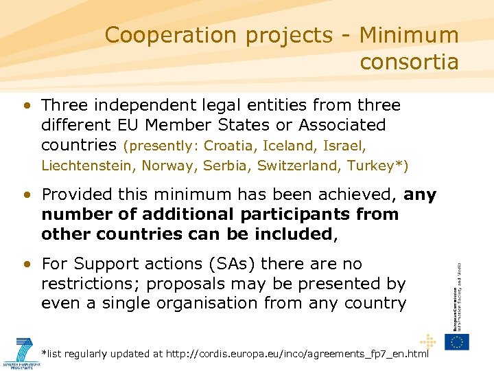 Cooperation projects - Minimum consortia • Three independent legal entities from three different EU